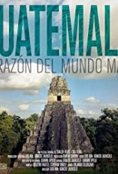 Gwatemala: Serce świata Majów